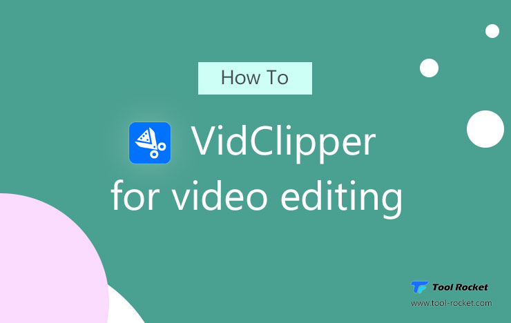 VidClipper Product Guide